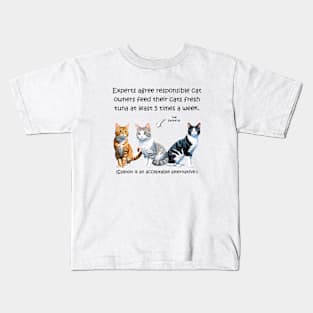 Experts agree responsible cat owners feed their cats fresh tuna at least 5 times a week - funny watercolour cat design Kids T-Shirt